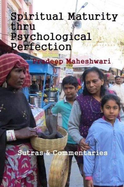 Cover for Mr Pradeep Maheshwari · Spiritual Maturity Thru Psychological Perfection: Insights into the Yoga of Self-perfection (Paperback Book) (2015)