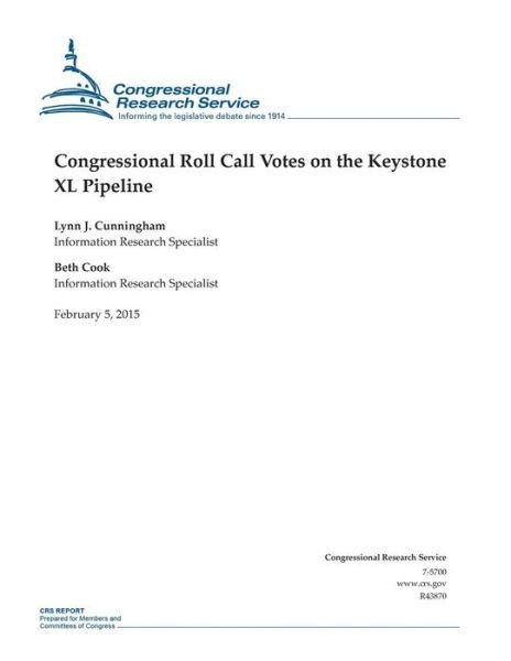 Cover for Congressional Research Service · Congressional Roll Call Votes on the Keystone XL Pipeline (Taschenbuch) (2015)