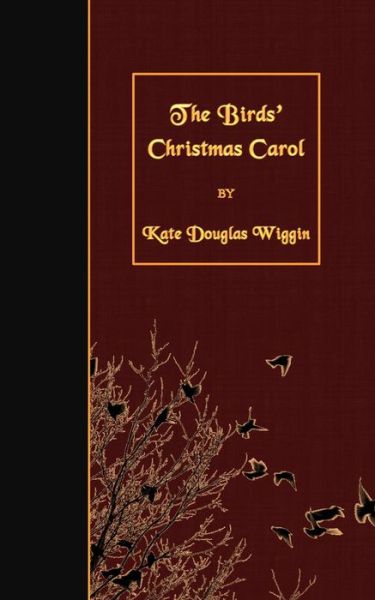 Cover for Kate Douglas Wiggin · The Birds' Christmas Carol (Paperback Book) (2015)