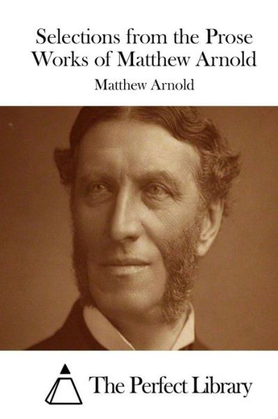 Cover for Matthew Arnold · Selections from the Prose Works of Matthew Arnold (Paperback Bog) (2015)