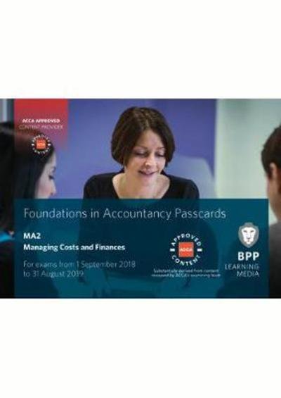 FIA Managing Costs and Finances MA2: Passcards - BPP Learning Media - Books - BPP Learning Media - 9781509717439 - March 16, 2018