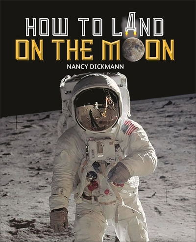 Cover for Nancy Dickmann · How to Land on the Moon Level 7 (Paperback Book) (2020)