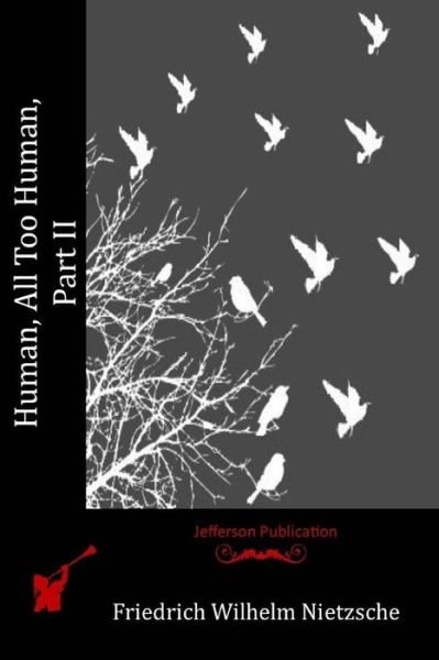 Cover for Friedrich Wilhelm Nietzsche · Human, All Too Human, Part II (Paperback Book) (2015)