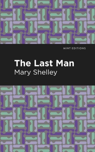 Cover for Mary Shelley · The Last Man - Mint Editions (Paperback Book) (2021)