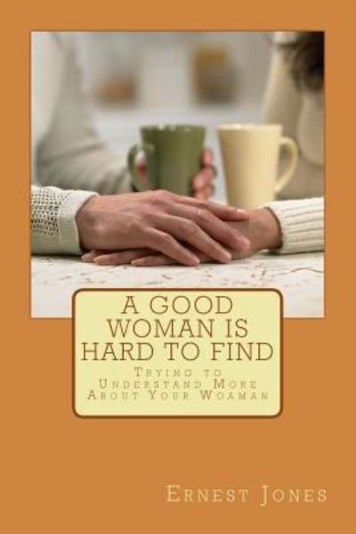 Cover for Ernest Jones · A Good Woman is Hard to Find (Paperback Book) (2015)