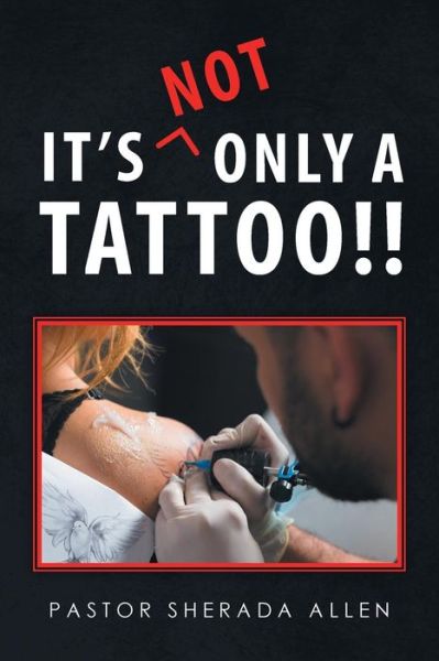 Cover for Pastor Sherada Allen · It's Not Only a Tattoo!! (Paperback Book) (2016)