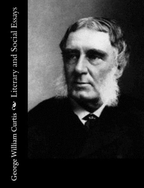 Cover for George William Curtis · Literary and Social Essays (Paperback Bog) (2015)