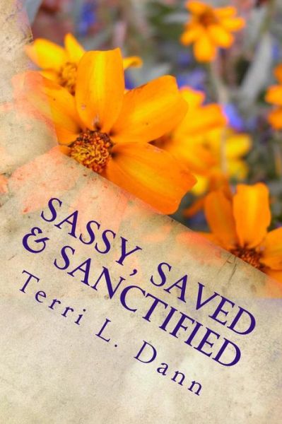 Cover for Ms Terri L Dann · Sassy, Saved &amp; Sanctified: Devotions with Snap Volume 1 (Paperback Book) (2015)