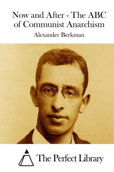 Cover for Alexander Berkman · Now and After - the Abc of Communist Anarchism (Paperback Book) (2015)