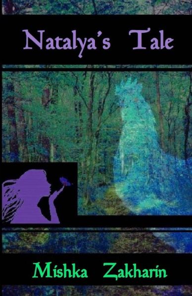 Natalya's Tale - Mishka Zakharin - Books - Createspace - 9781516915439 - August 22, 2015