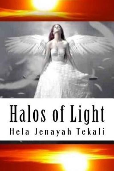 Cover for Hela Jenayh Tekali · Halos of Light : Heart and Soul (Paperback Book) (2015)