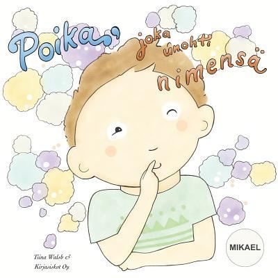 Cover for Tiina Walsh · Poika, joka unohti nimensa MIKAEL (Paperback Book) (2015)