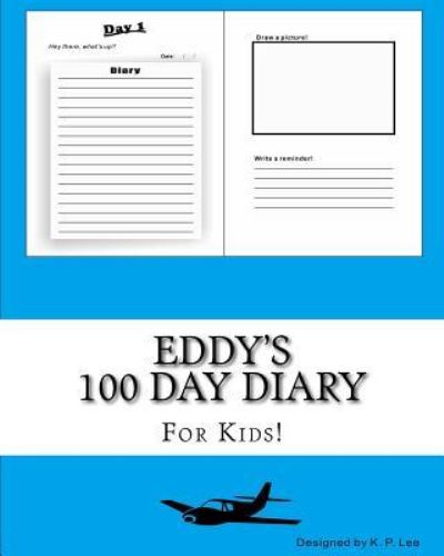 K P Lee · Eddy's 100 Day Diary (Paperback Book) (2015)