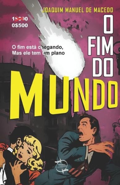 Cover for Joaquim Manuel de Macedo · O Fim do Mundo (Paperback Bog) (2016)