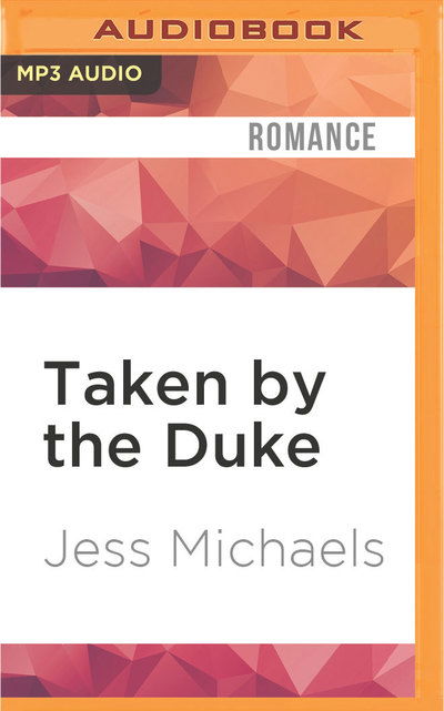 Cover for Jess Michaels · Taken by the Duke (MP3-CD) (2016)