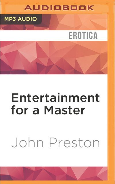 Cover for John Preston · Entertainment for a Master (MP3-CD) (2016)