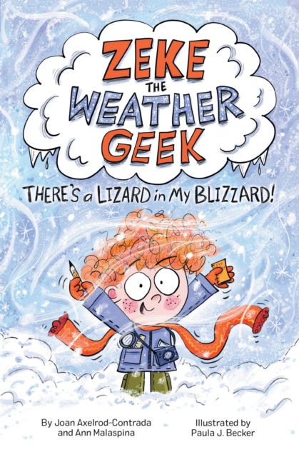 Joan Axelrod-Contrada · Zeke the Weather Geek: There's a Lizard in My Blizzard (Hardcover Book) (2023)