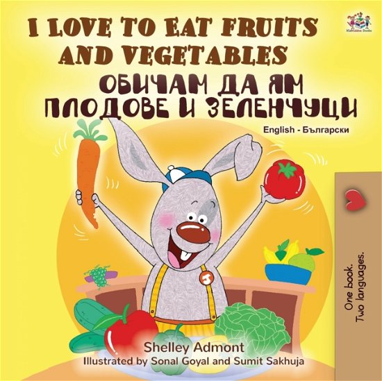 Cover for Shelley Admont · I Love to Eat Fruits and Vegetables (English Bulgarian Bilingual Book) (Paperback Bog) (2020)