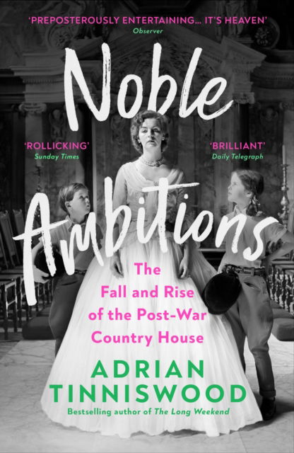 Cover for Adrian Tinniswood · Noble Ambitions: The Fall and Rise of the Post-War Country House (Paperback Book) (2023)