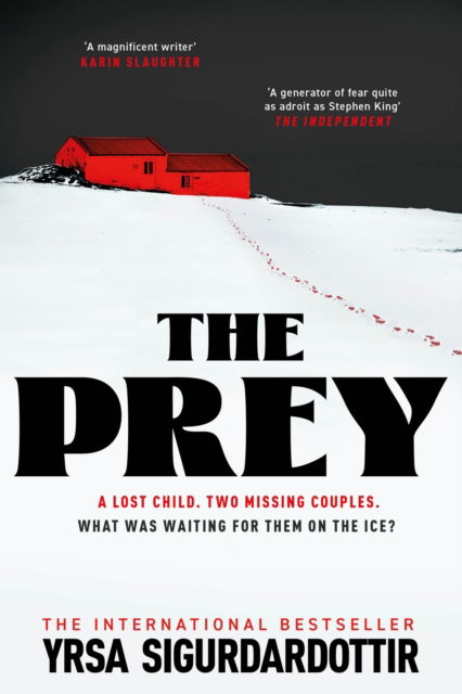 Cover for Yrsa Sigurdardottir · The Prey: the gripping international bestseller and Sunday Times Crime Book of the Year 2023 (Hardcover Book) (2023)