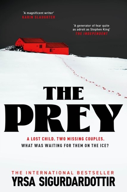 Cover for Yrsa Sigurdardottir · The Prey: the gripping international bestseller and Sunday Times Crime Book of the Year 2023 (Gebundenes Buch) (2023)