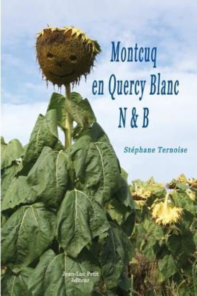 Cover for Stephane Ternoise · Montcuq en Quercy Blanc N&amp;B (Paperback Bog) (2016)