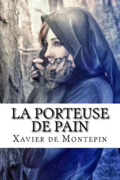 Cover for Xavier De Montepin · La porteuse de pain (Pocketbok) (2016)