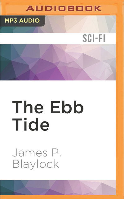 Cover for James P. Blaylock · Ebb Tide, The (CD MP3) (2016)