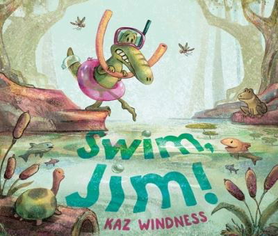 Cover for Kaz Windness · Swim, Jim! (Innbunden bok) (2022)