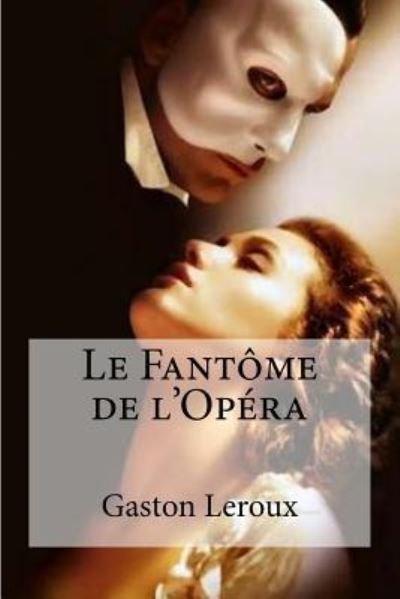Cover for Gaston LeRoux · Le Fantome de l'Opera (Taschenbuch) (2016)