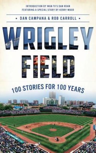 Cover for Dan Campana · Wrigley Field (Hardcover Book) (2013)