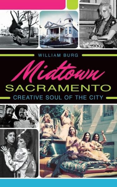 Midtown Sacramento - William Burg - Livres - History Press Library Editions - 9781540211439 - 2 septembre 2014