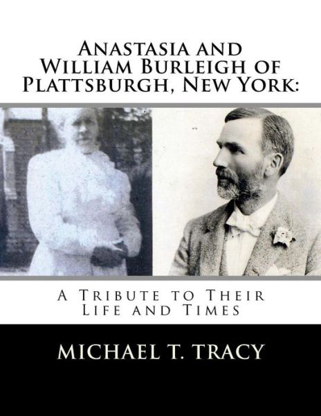 Cover for Michael T Tracy · Anastasia and William Burleigh of Plattsburgh, New York (Paperback Book) (2016)