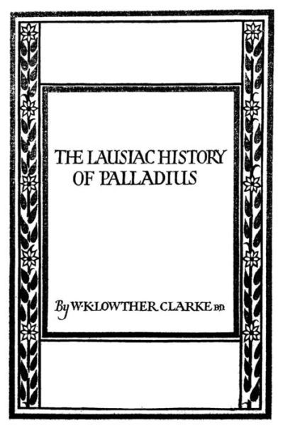 Cover for W K Lauther-Clarke Bn · The Lausiac History of Palladius (Paperback Book) (2017)