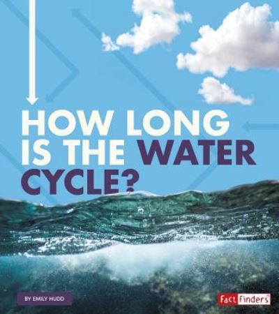 Cover for Emily Hudd · How Long Is the Water Cycle? (Book) (2019)