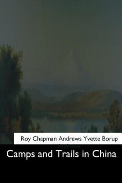 Cover for Yvette Borup Andrews · Camps and Trails in China (Paperback Book) (2017)