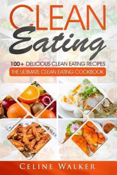 Cover for Celine Walker · Clean Eating (Paperback Book) (2017)