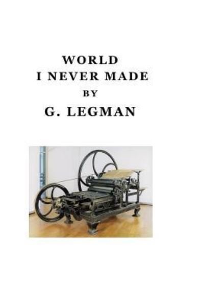 Cover for G Legman · World I Never Made (Paperback Book) (2017)