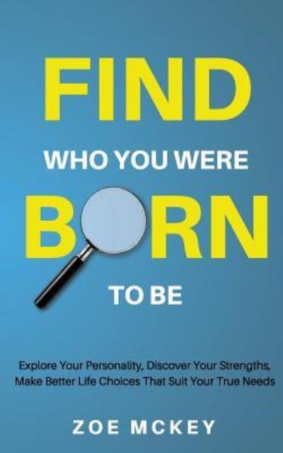 Cover for Zoe McKey · Find Who You Were Born To Be (Pocketbok) (2017)