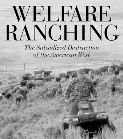 Cover for George Wuerthner · Welfare Ranching: The Subsidized Destruction Of The American West (Paperback Book) (2002)