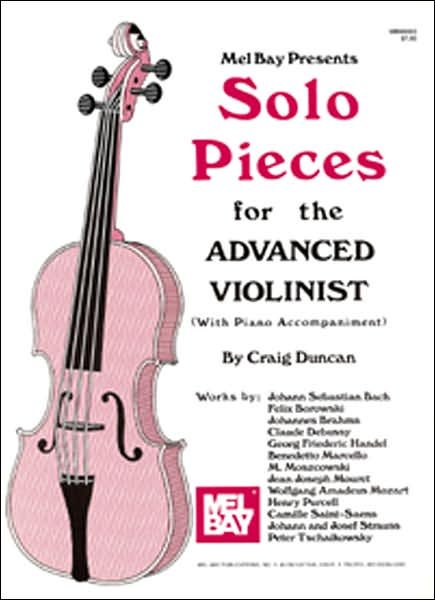 Solo Pieces for the Advanced Violinist - Craig Duncan - Books - Mel Bay Music - 9781562228439 - July 1, 2016