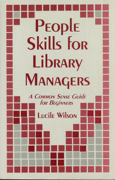 Cover for Lucile Wilson · People Skills for Library Managers: A Common Sense Guide for Beginners (Paperback Book) (1996)