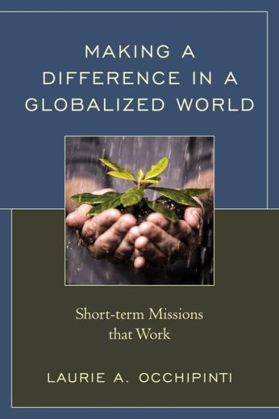 Cover for Laurie A. Occhipinti · Making a Difference in a Globalized World: Short-term Missions that Work (Paperback Book) (2014)