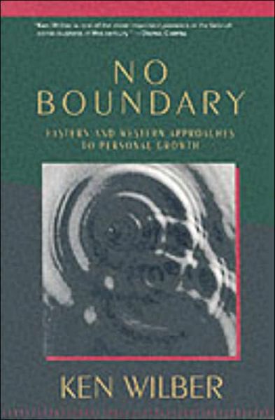 No Boundary: Eastern and Western Approaches to Personal Growth - Ken Wilber - Livros - Shambhala Publications Inc - 9781570627439 - 6 de fevereiro de 2001