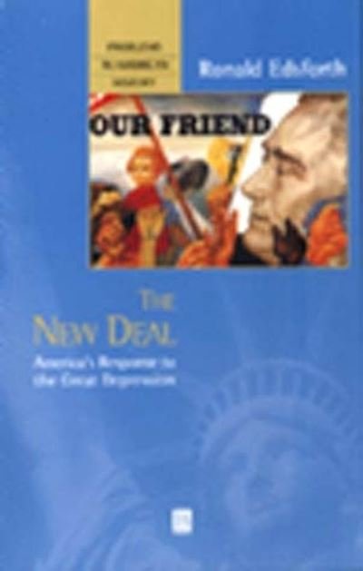 Cover for Edsforth, Ronald (Dartmouth College) · The New Deal: America's Response to the Great Depression - Problems in American History (Taschenbuch) (2000)