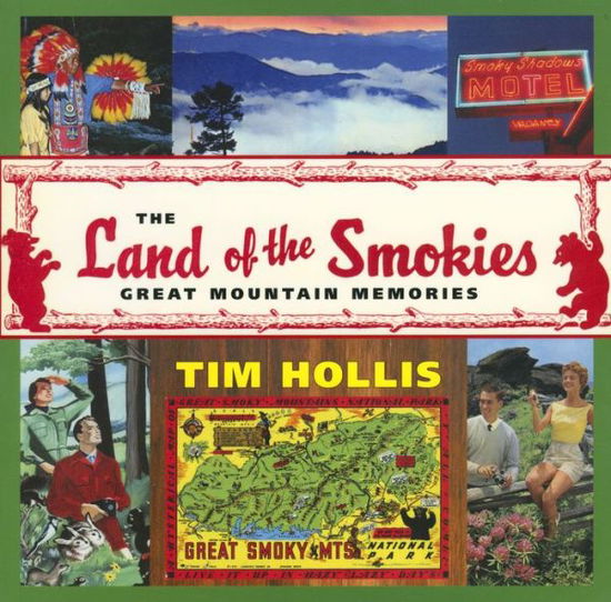 Cover for Tim Hollis · The Land of the Smokies: Great Mountain Memories (Hardcover Book) (2007)