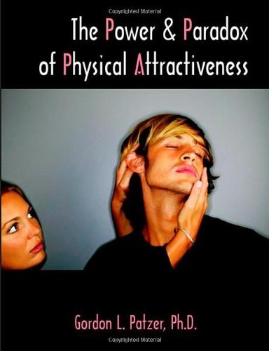 Cover for Gordon L. Patzer · The Power and Paradox of Physical Attractiveness (Paperback Book) (2006)
