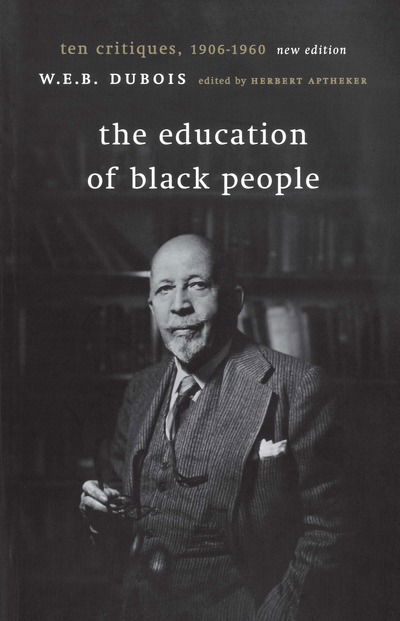 Cover for W.E.B. DuBois · The Education of Black People: Ten Critiques, 1906-1960 (Pocketbok) [New edition] (2001)