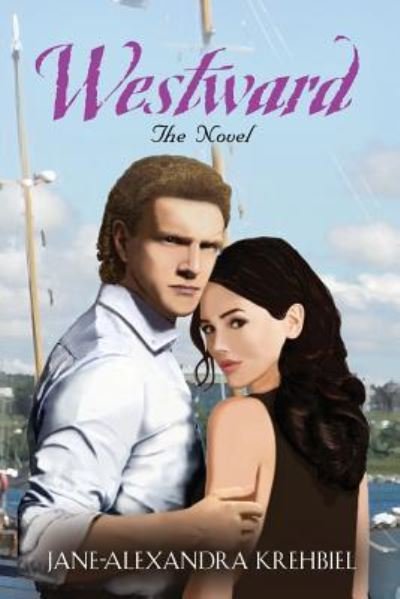 Cover for Jane-Alexandra Krehbiel · Westward: The Novel (Pocketbok) (2018)