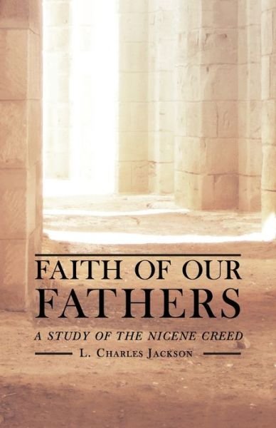 Cover for L Charles Jackson · Faith of Our Fathers (Paperback Book) (2013)
